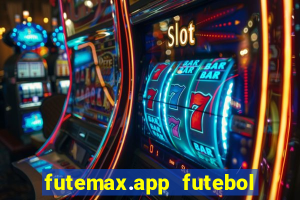 futemax.app futebol ao vivo